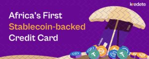 Afrique : Kredete lance une carte de crédit adossée à des stablecoins